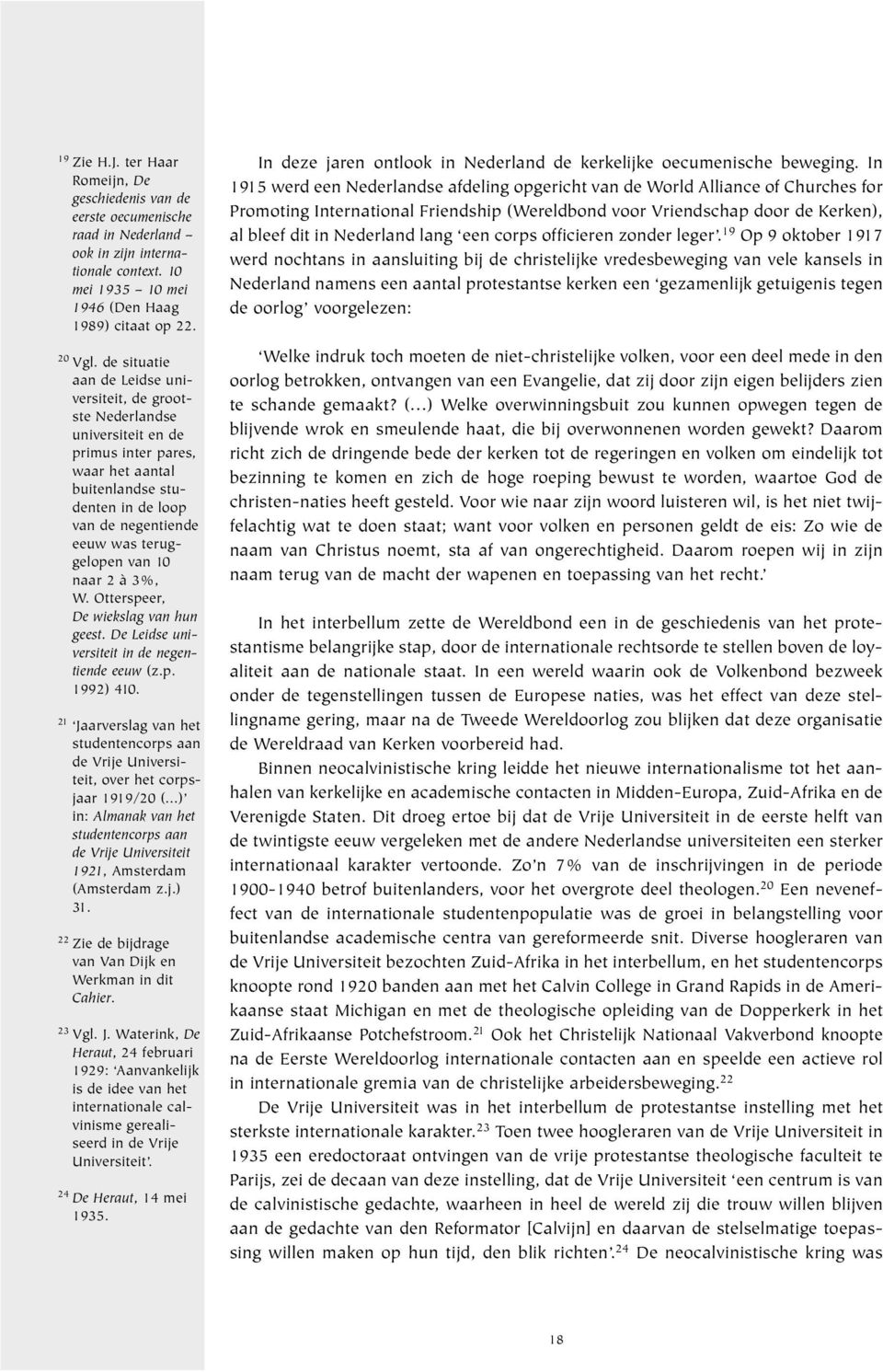 10 naar 2 à 3%, W. Otterspeer, De wiekslag van hun geest. De Leidse universiteit in de negentiende eeuw (z.p. 1992) 410.