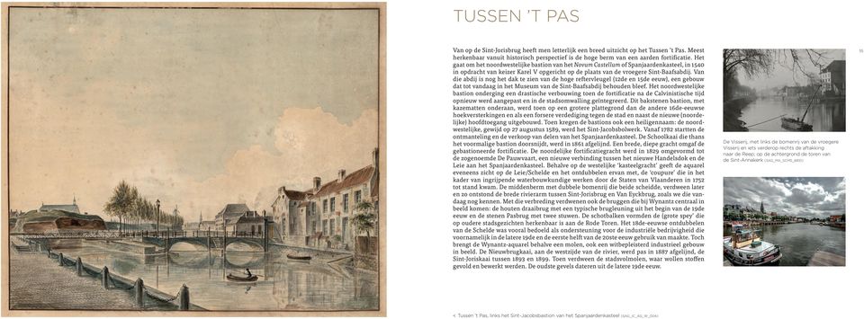 Van die abdij is nog het dak te zien van de hoge reftervleugel (12de en 15de eeuw), een gebouw dat tot vandaag in het Museum van de Sint-Baafsabdij behouden bleef.