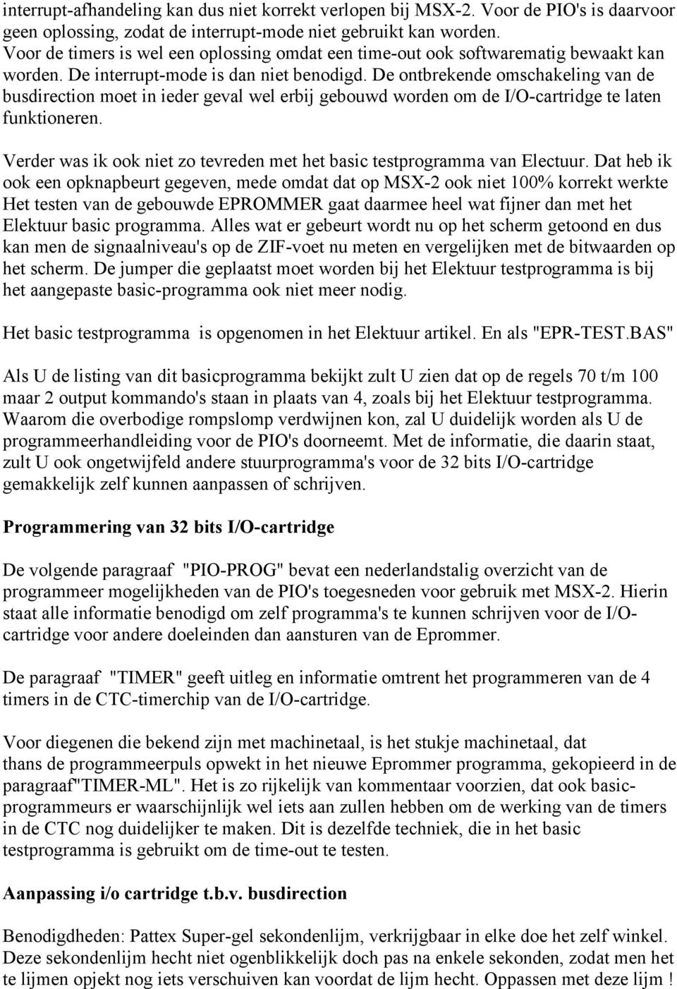 De ontbrekende omschakeling van de busdirection moet in ieder geval wel erbij gebouwd worden om de I/O-cartridge te laten funktioneren.