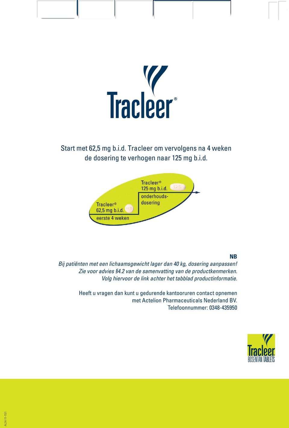 Volg hiervoor de link achter het tabblad productinformatie.