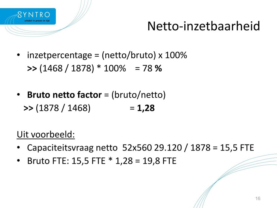 Netto-inzetbaarheid Uit voorbeeld: Capaciteitsvraag netto 52x560