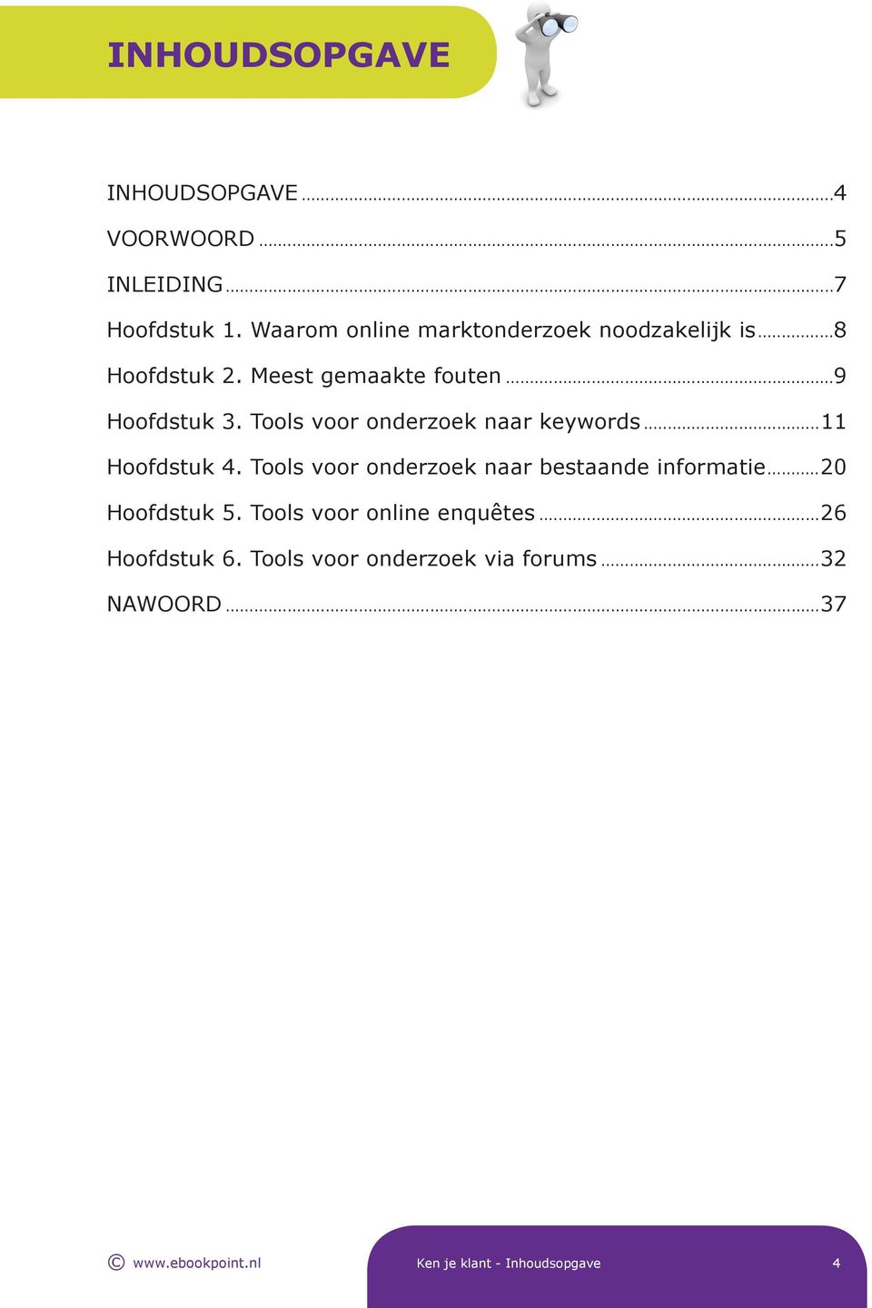 Tools voor onderzoek naar keywords...11 Hoofdstuk 4. Tools voor onderzoek naar bestaande informatie.