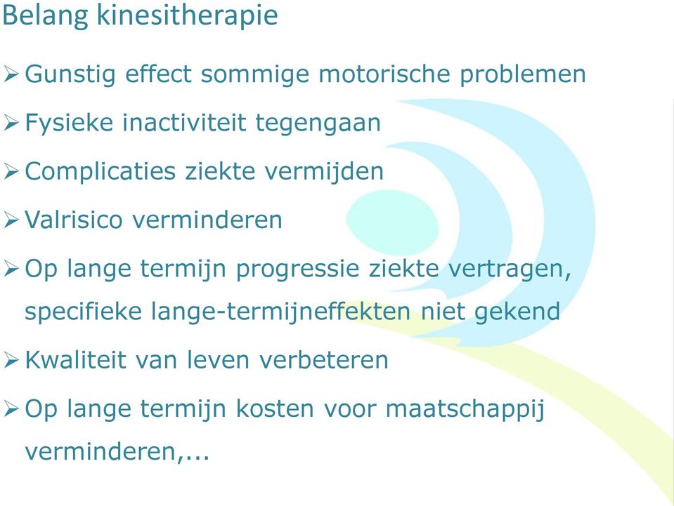 lange termijn progressie ziekte vertragen, specifieke lange-termijneffekten niet