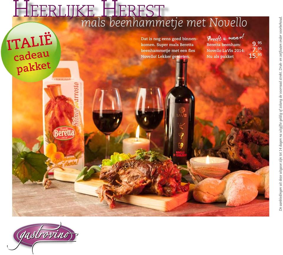 De specialiteiten uit deze vindt u bij de Gastrovino winkel in: Amersfoort Gastrovino Rob s kaas & lekkernij Bennebroek Gastrovino Lommerse Breda Gastrovino De Gastronoom Capelle ad ijssel Gastrovino