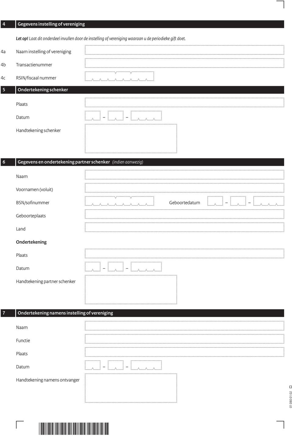 4a 4b 4c instelling of vereniging Transactienummer RSIN/fiscaal nummer 5 Ondertekening schenker Handtekening schenker 6 Gegevens