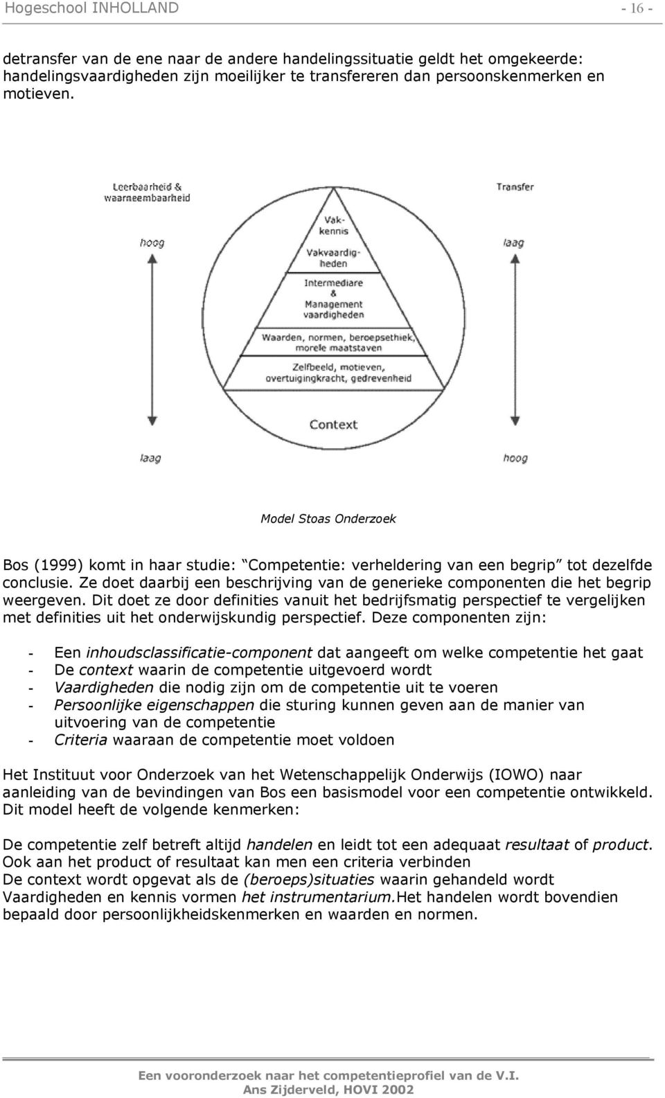 Ze doet daarbij een beschrijving van de generieke componenten die het begrip weergeven.