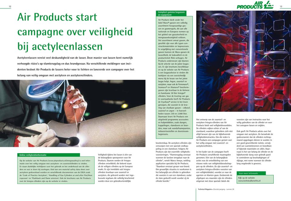 Na verschillende meldingen van incidenten besloot Air Products de lassers beter voor te lichten en lanceerde een campagne over het belang van veilig omgaan met acetyleen en acetyleencilinders.