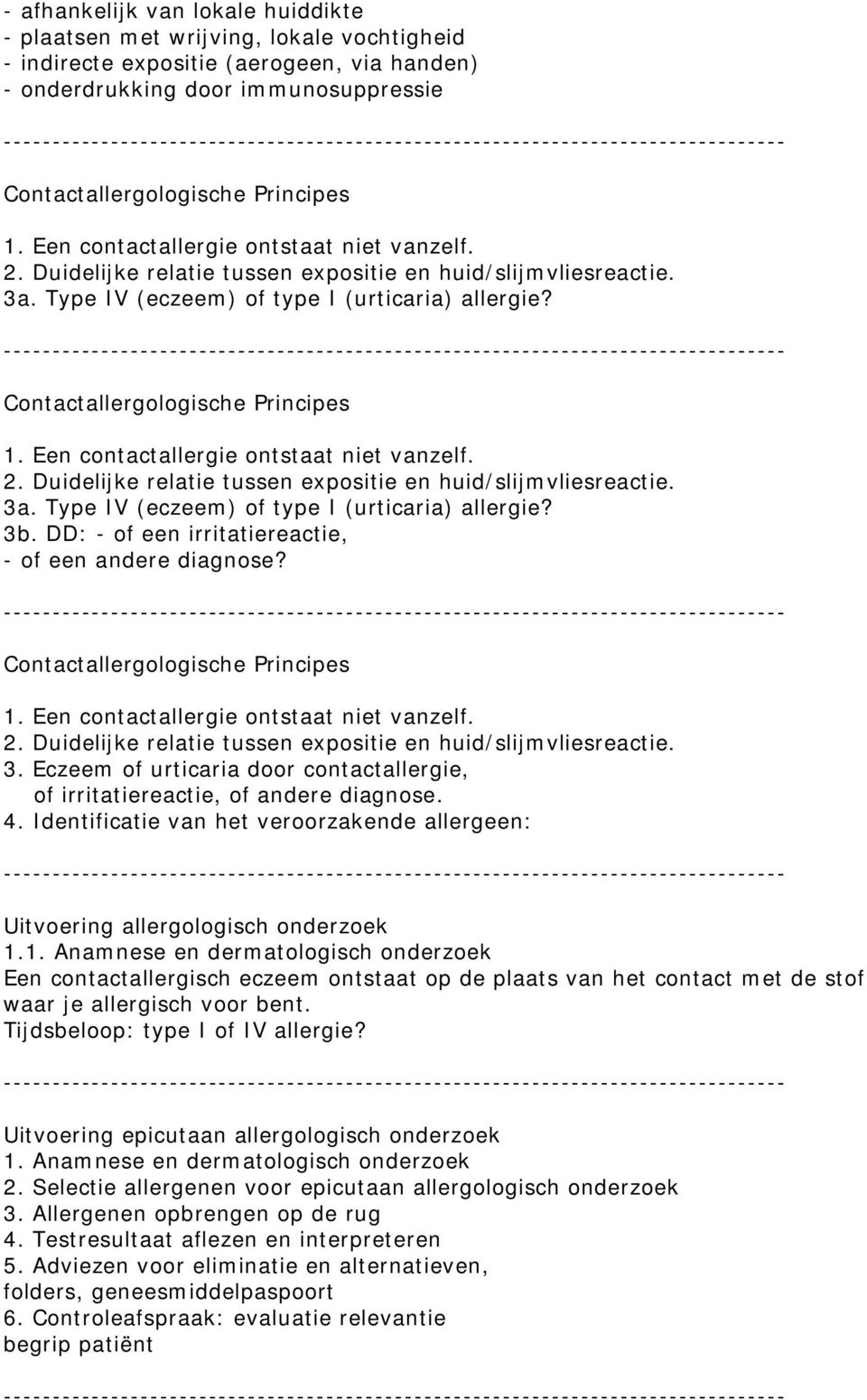 4. Identificatie van het veroorzakende allergeen: Uitvoering allergologisch onderzoek 1.