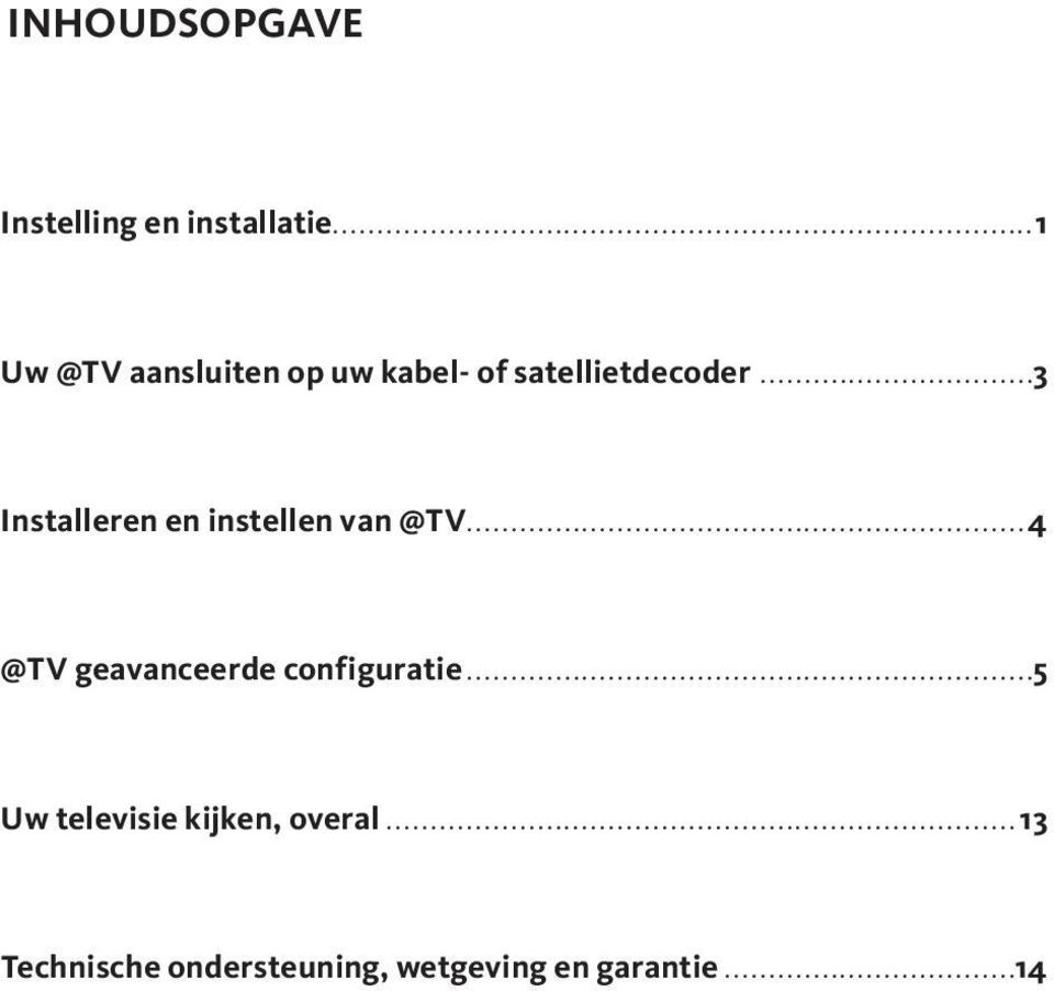 ..3 Installeren en instellen van @TV.