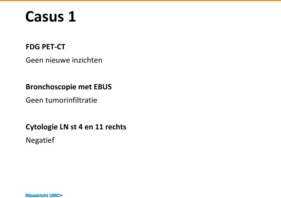 EBUS Geen tumorinfiltratie