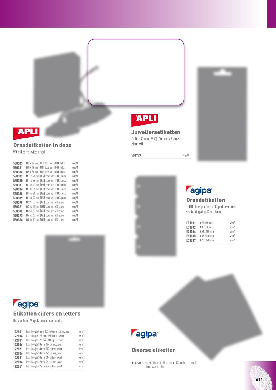 000 stuks verp/1 580386 ft 13 x 34 mm (386), doos van 1.000 stuks verp/1 580388 ft 15 x 24 mm (388), doos van 1.000 stuks verp/1 580389 ft 18 x 29 mm (389), doos van 1.