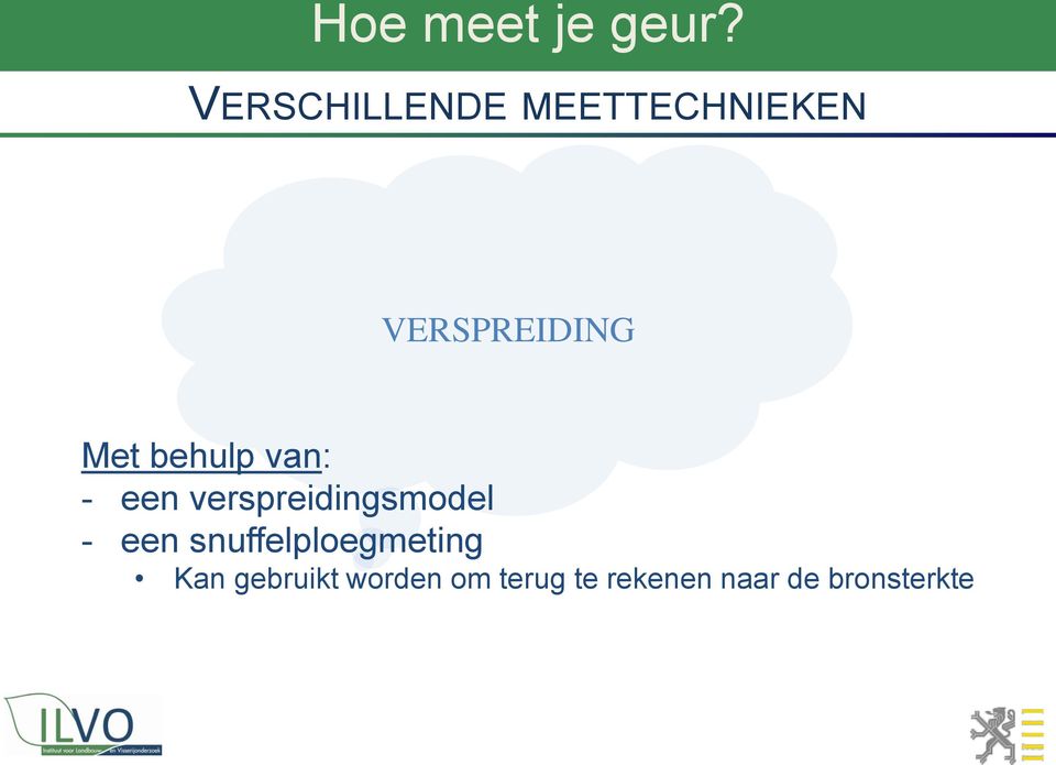 behulp van: - een verspreidingsmodel - een