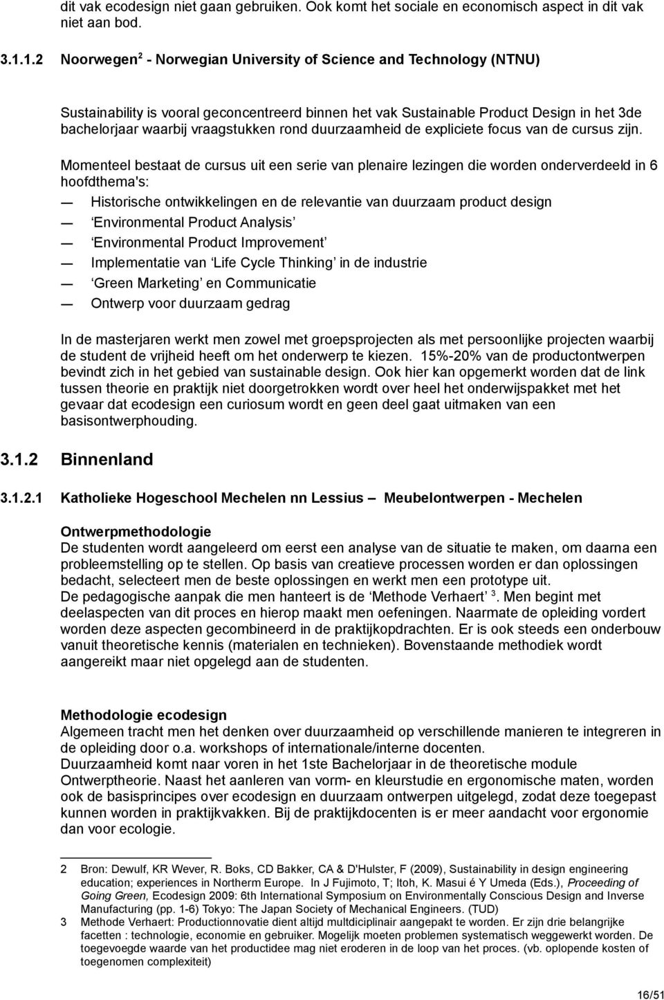 rond duurzaamheid de expliciete focus van de cursus zijn.