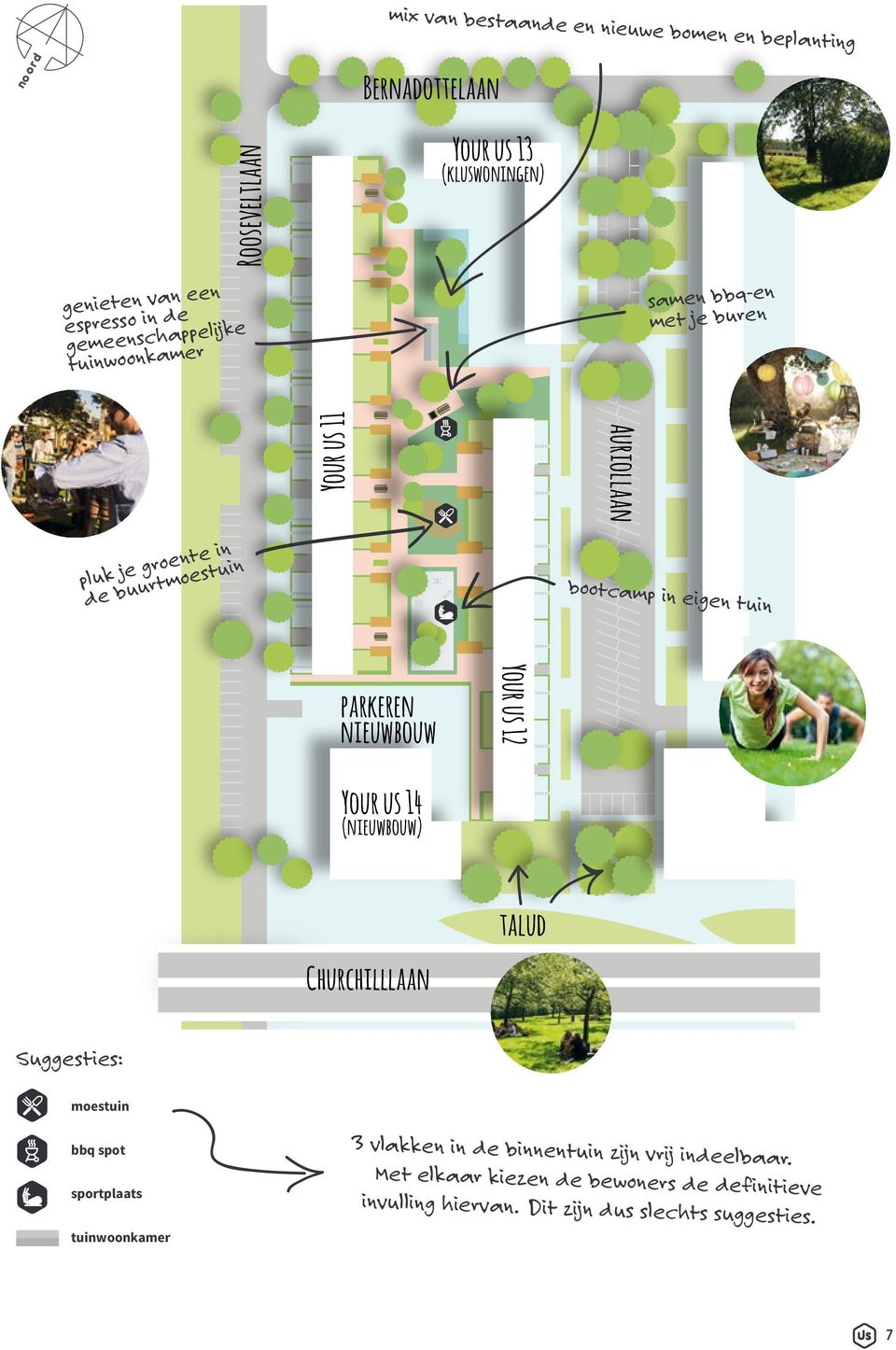 tuin parkeren nieuwbouw Your us 12 Your us 14 (nieuwbouw) Churchilllaan talud Suggesties: moestuin bbq spot sportplaats 3 vlakken in de