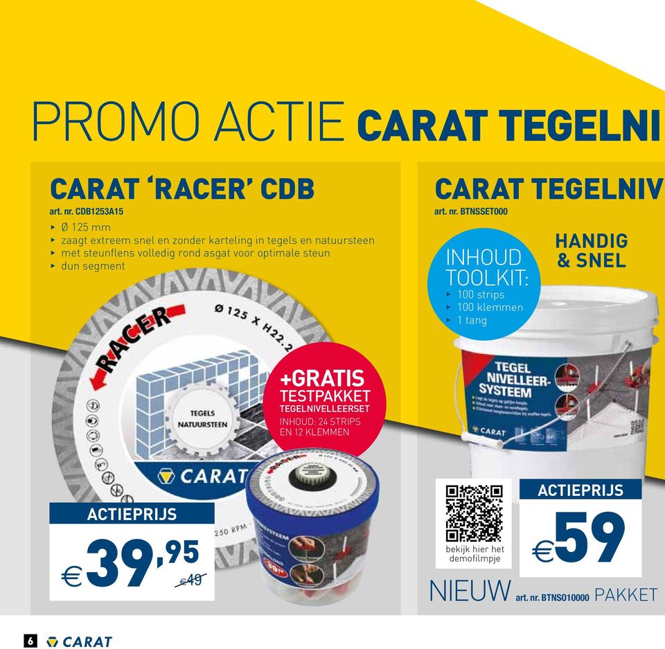 rond asgat voor optimale steun dun segment CARAT TEGELNIV art. nr.