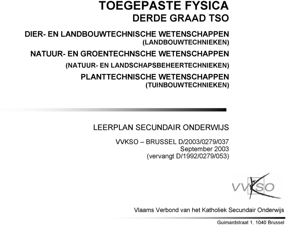 WETENSCHAPPEN (TUINBOUWTECHNIEKEN) LEERPLAN SECUNDAIR ONDERWIJS VVKSO BRUSSEL September 2003