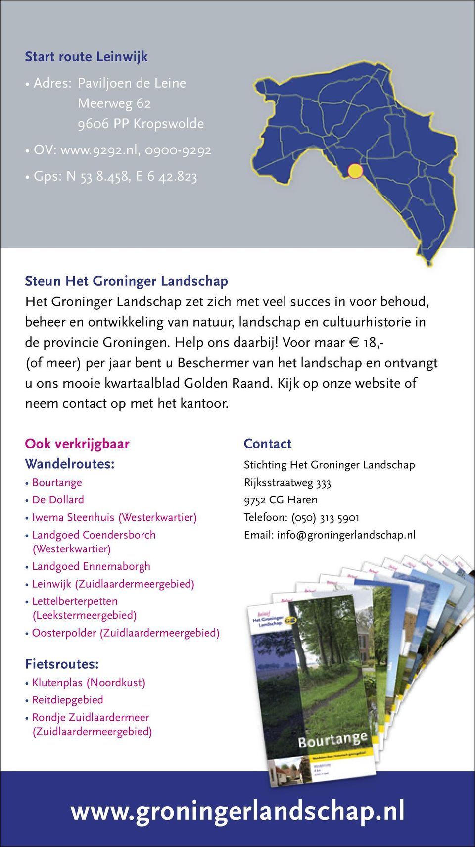 Help ons daarbij! Voor maar 18,- (of meer) per jaar bent u Beschermer van het landschap en ontvangt u ons mooie kwartaalblad Golden Raand. Kijk op onze website of neem contact op met het kantoor.