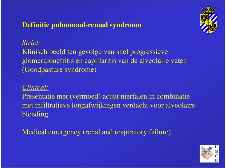 syndrome) Clinical: Presentatie met (vermoed) acuut nierfalen in combinatie met