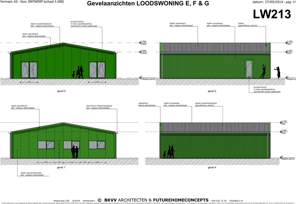 5.. egane grond egane grond gevel gevel kunstof kozijn in kleur gevelbeplating (aluminium kozijn optioneel) stalen gevelband, aluminium industriebakgoot stalen