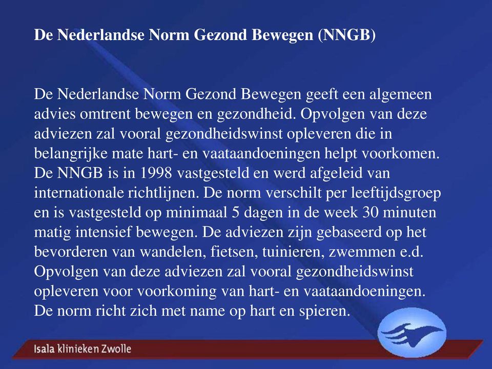 De NNGB is in 1998 vastgesteld en werd afgeleid van internationale richtlijnen.