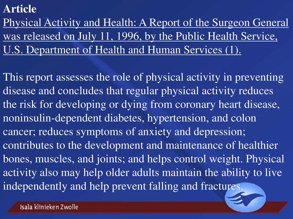 disease, noninsulin-dependent diabetes, hypertension, and colon cancer; reduces symptoms of anxiety and depression; contributes to the development and maintenance of healthier