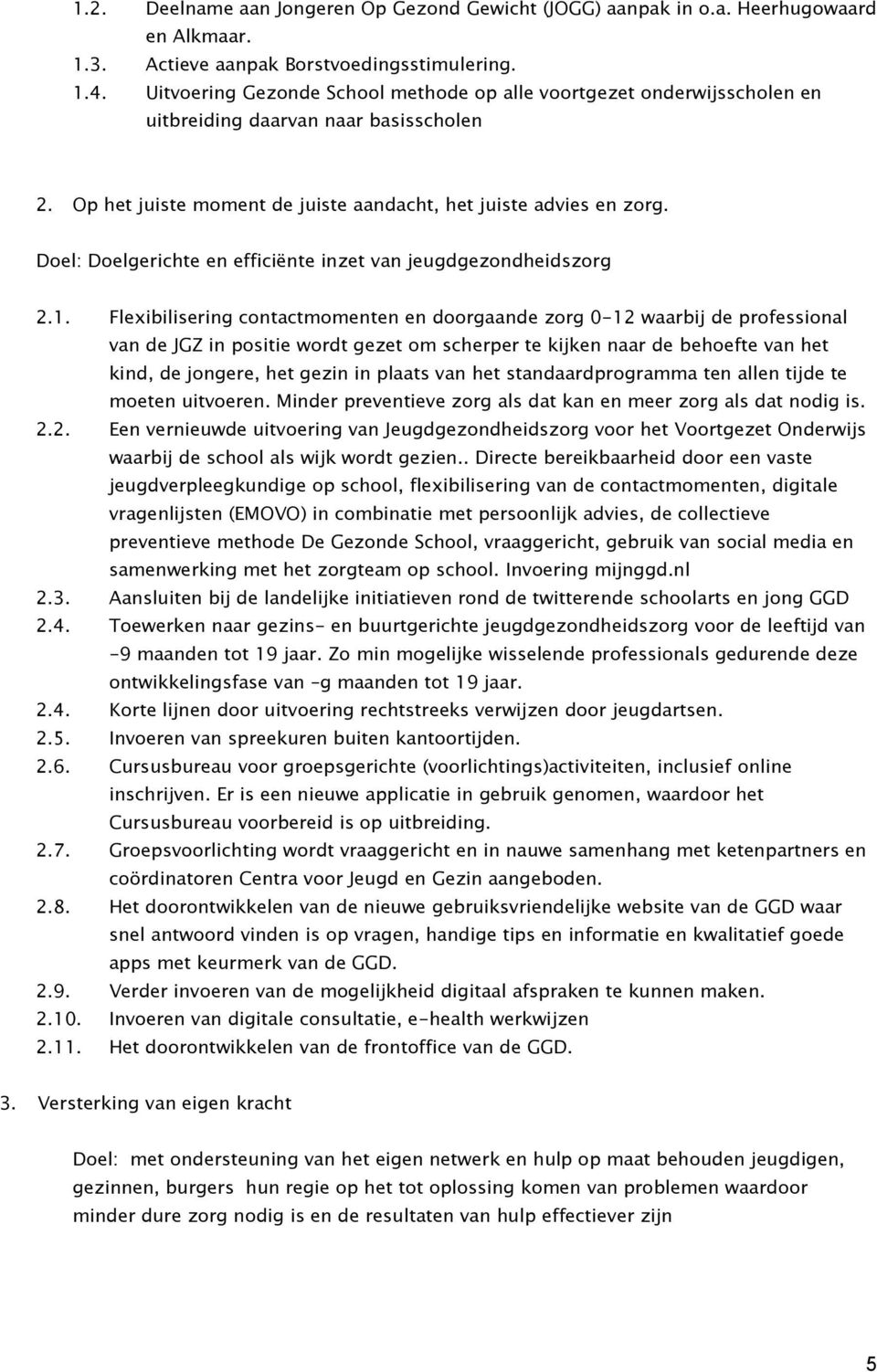 Doel: Doelgerichte en efficiënte inzet van jeugdgezondheidszorg 2.1.