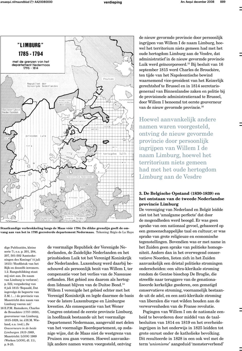 oude hertogdom Limburg aan de Vesdre, dat administratief in de nieuw gevormde provincie Luik werd geïncorporeerd.