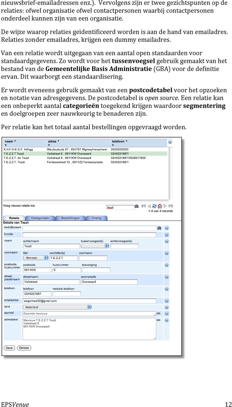 Van een relatie wordt uitgegaan van een aantal open standaarden voor standaardgegevens.