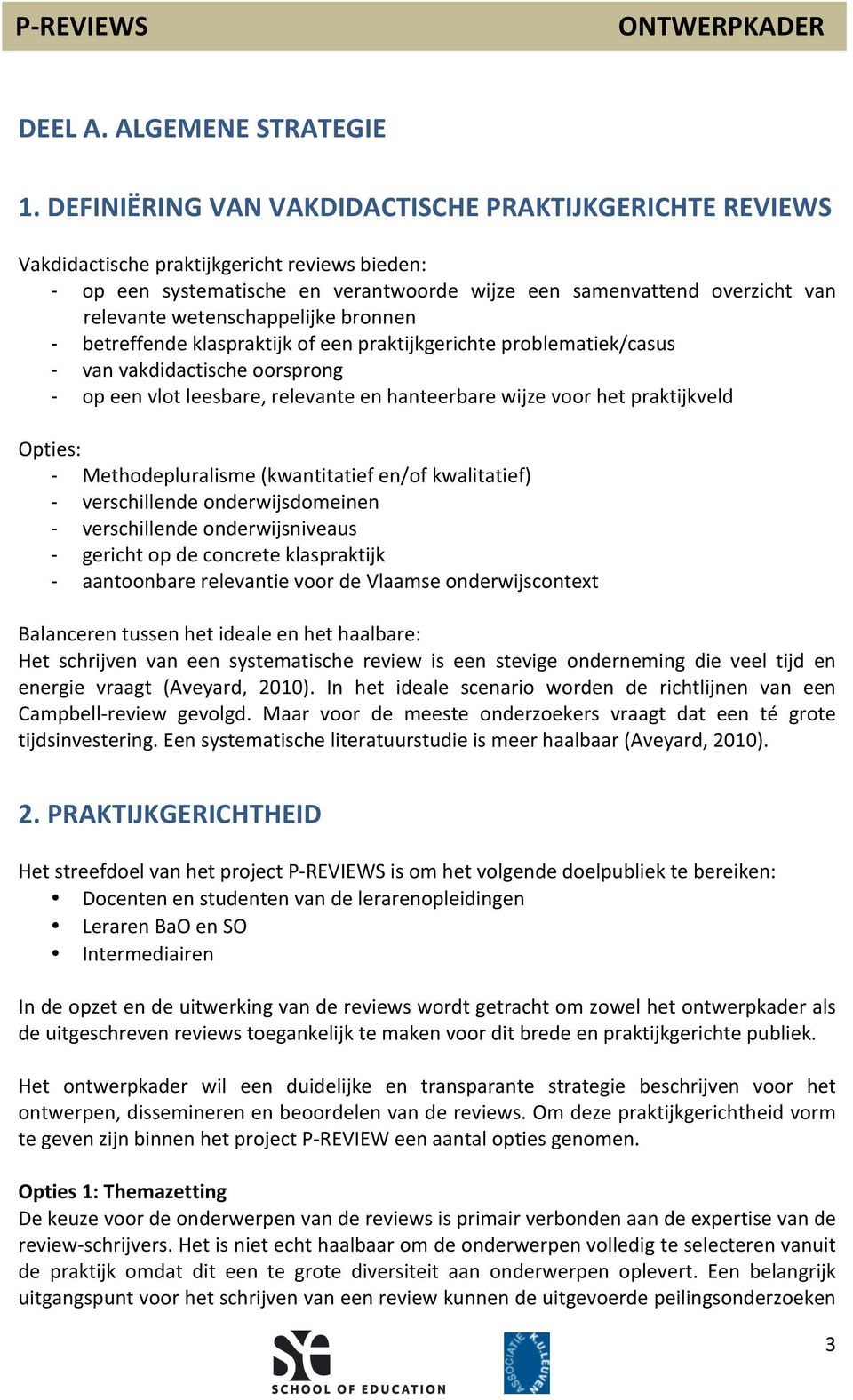 wetenschappelijke bronnen - betreffende klaspraktijk of een praktijkgerichte problematiek/casus - van vakdidactische oorsprong - op een vlot leesbare, relevante en hanteerbare wijze voor het