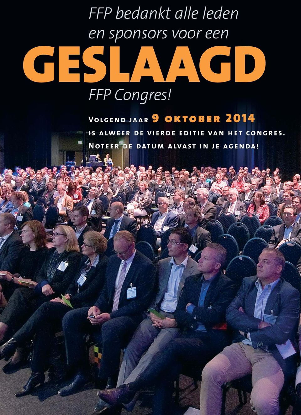 Volgend jaar 9 oktober 2014 is alweer de