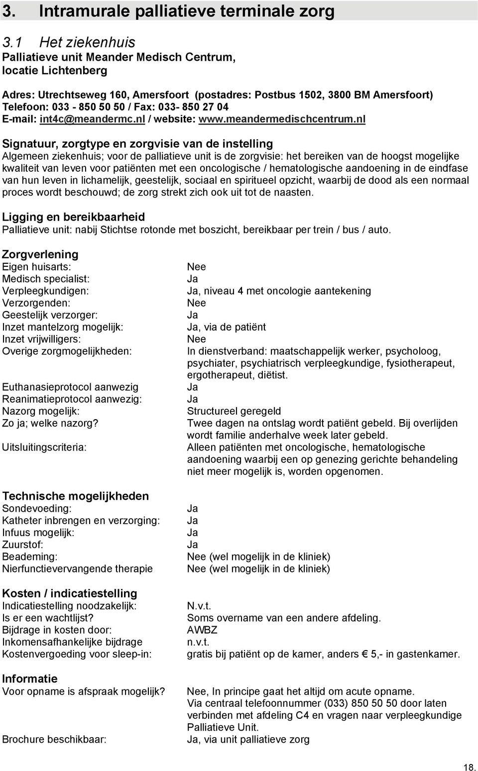 27 04 E-mail: int4c@meandermc.nl / website: www.meandermedischcentrum.