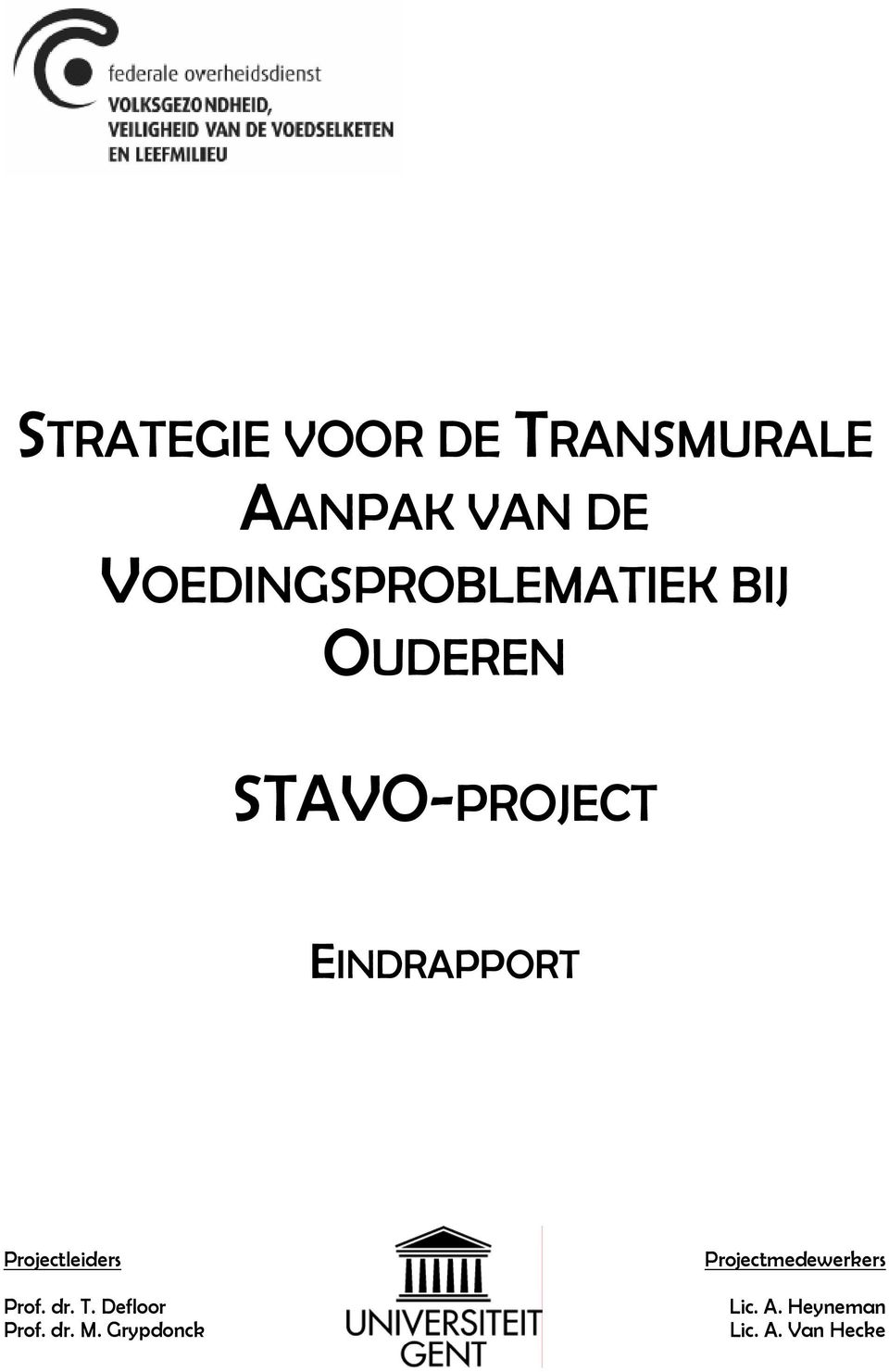 EINDRAPPORT Projectleiders Prof. dr. T. Defloor Prof.