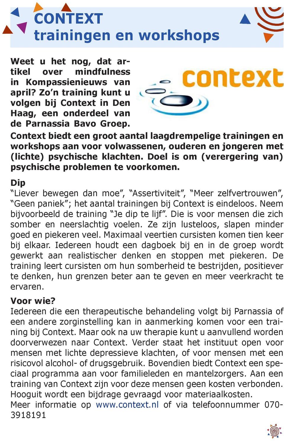 Context biedt een groot aantal laagdrempelige trainingen en workshops aan voor volwassenen, ouderen en jongeren met (lichte) psychische klachten.