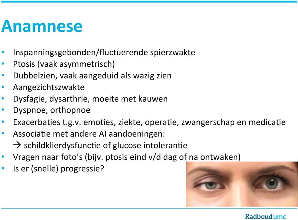 emo@es, ziekte, opera@e, zwangerschap en medica@e Associa@e met andere AI aandoeningen: à schildklierdysfunc@e