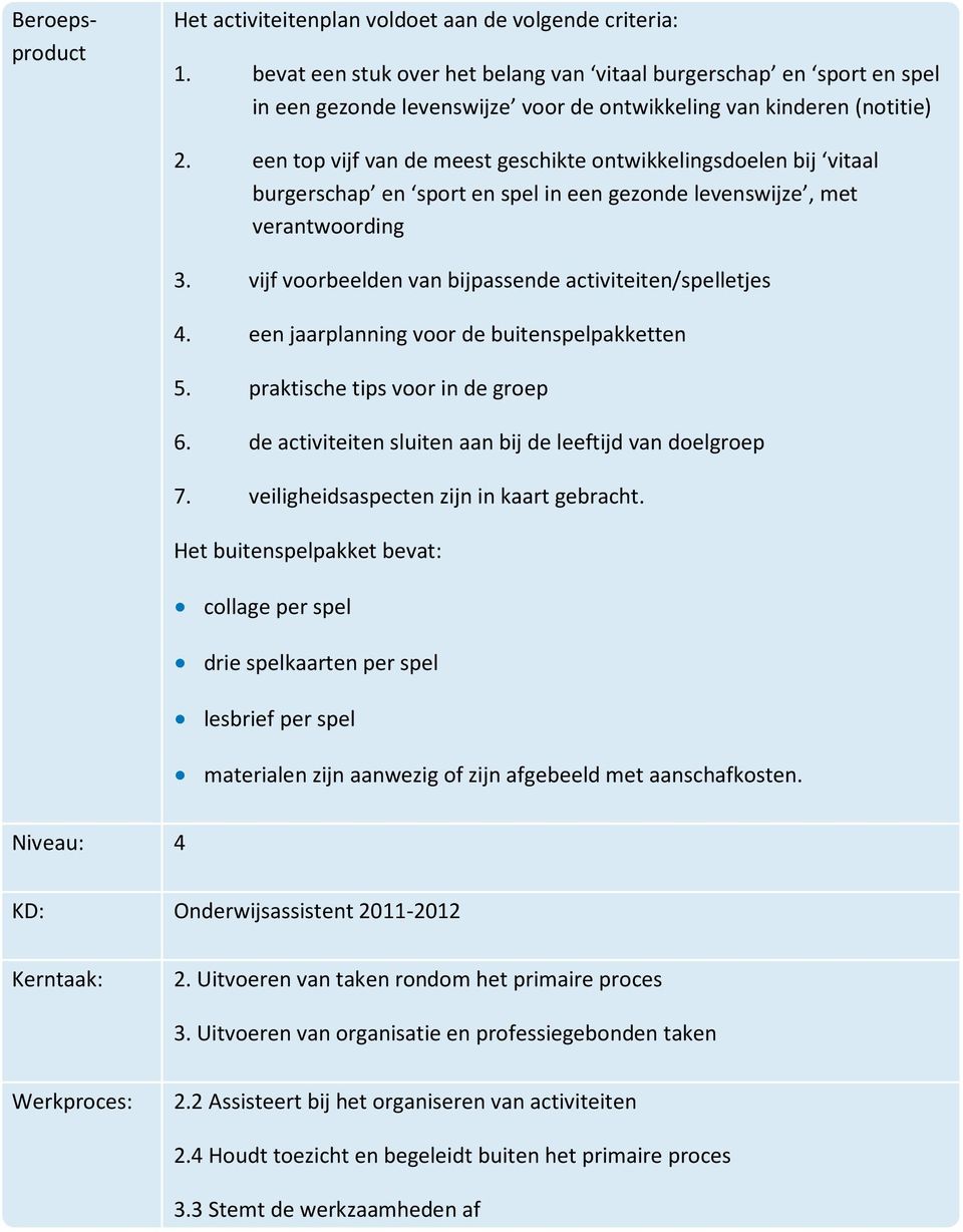 een top vijf van de meest geschikte ontwikkelingsdoelen bij vitaal burgerschap en sport en spel in een gezonde levenswijze, met verantwoording 3.