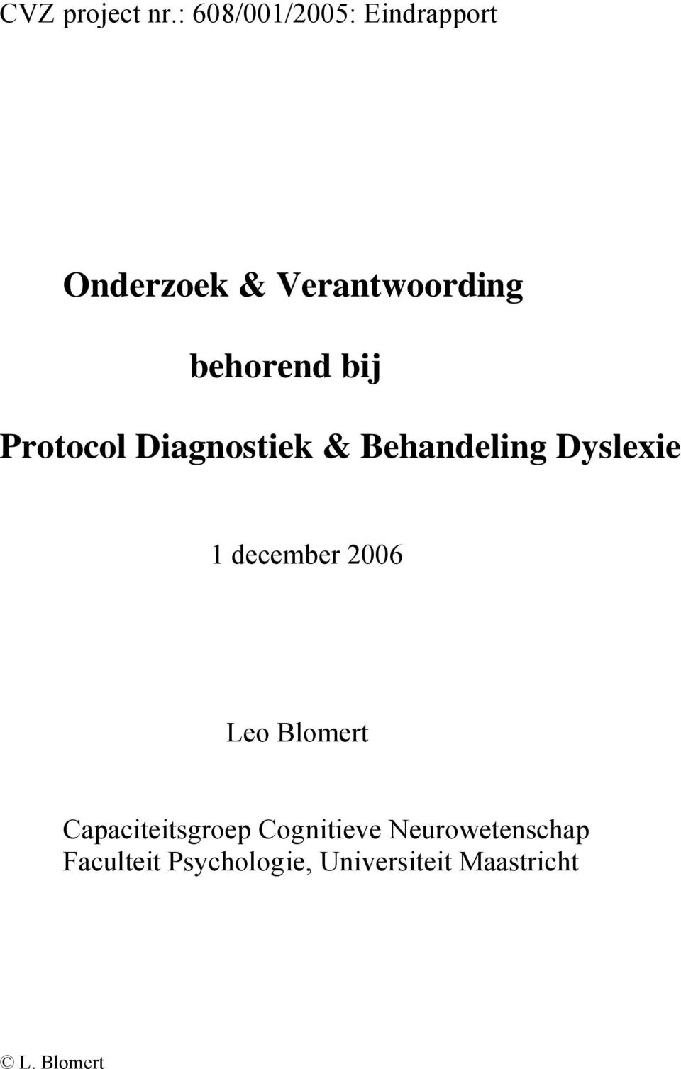 bij Protocol Diagnostiek & Behandeling Dyslexie 1 december 2006