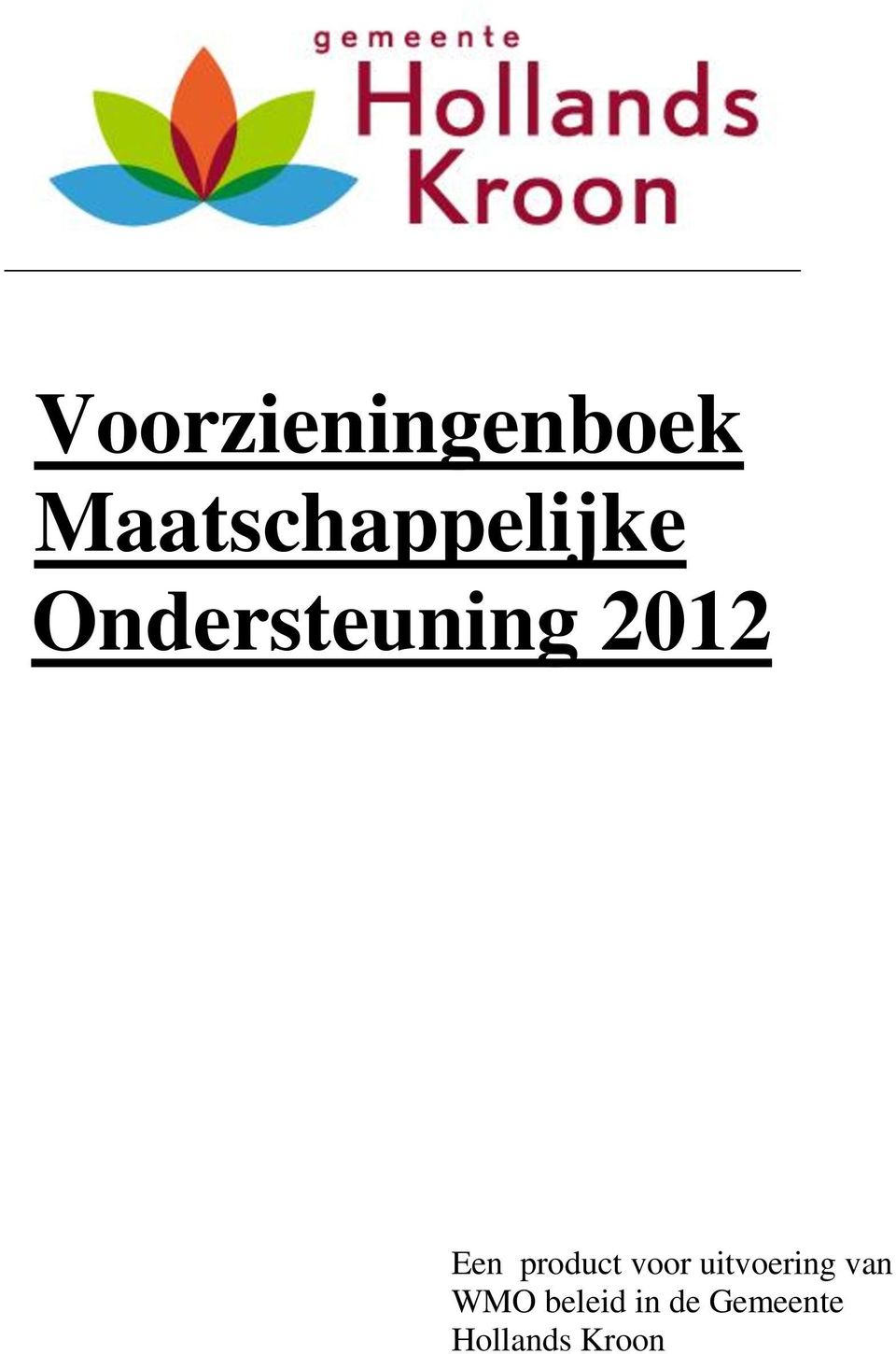 2012 Een product voor