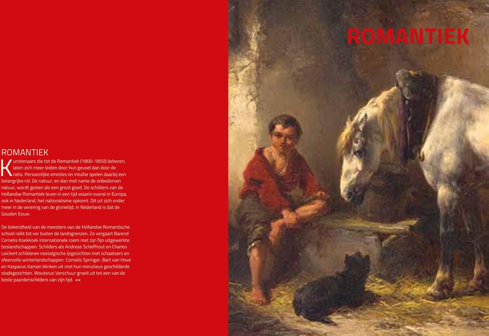 De schilders van de Hollandse Romantiek leven in een tijd waarin overal in Europa, ook in Nederland, het nationalisme opkomt.