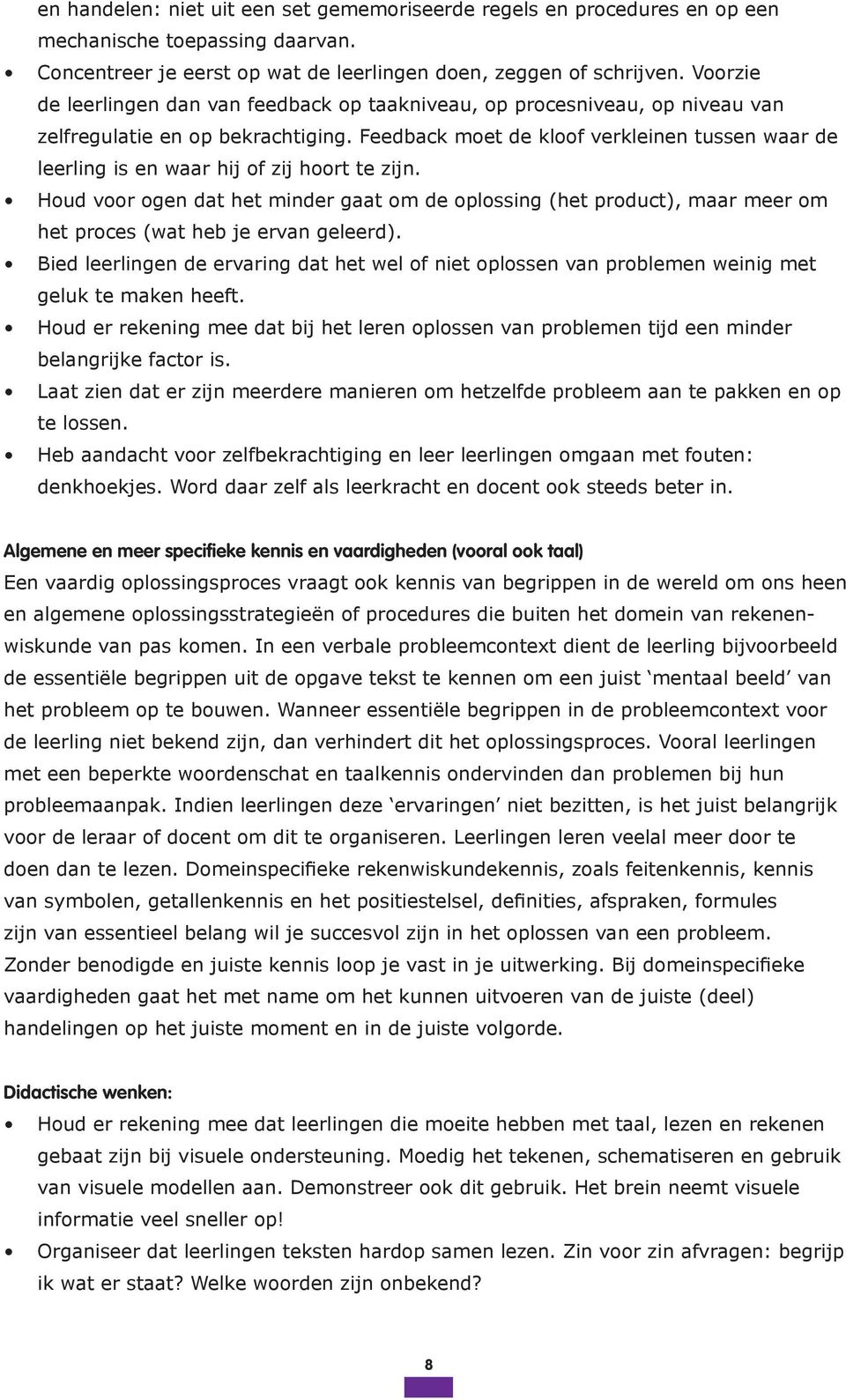 Feedback moet de kloof verkleinen tussen waar de leerling is en waar hij of zij hoort te zijn.