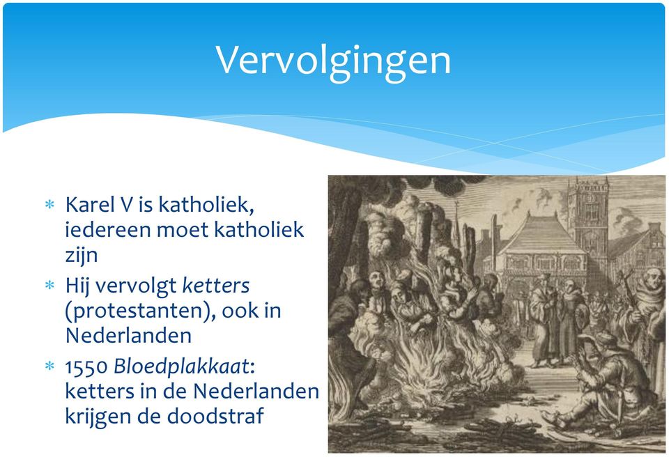 in Nederlanden 1550 Bloedplakkaat: ketters in