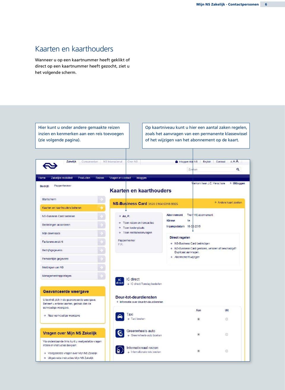 Hier kunt u onder andere gemaakte reizen inzien en kenmerken aan een reis toevoegen (zie volgende pagina).