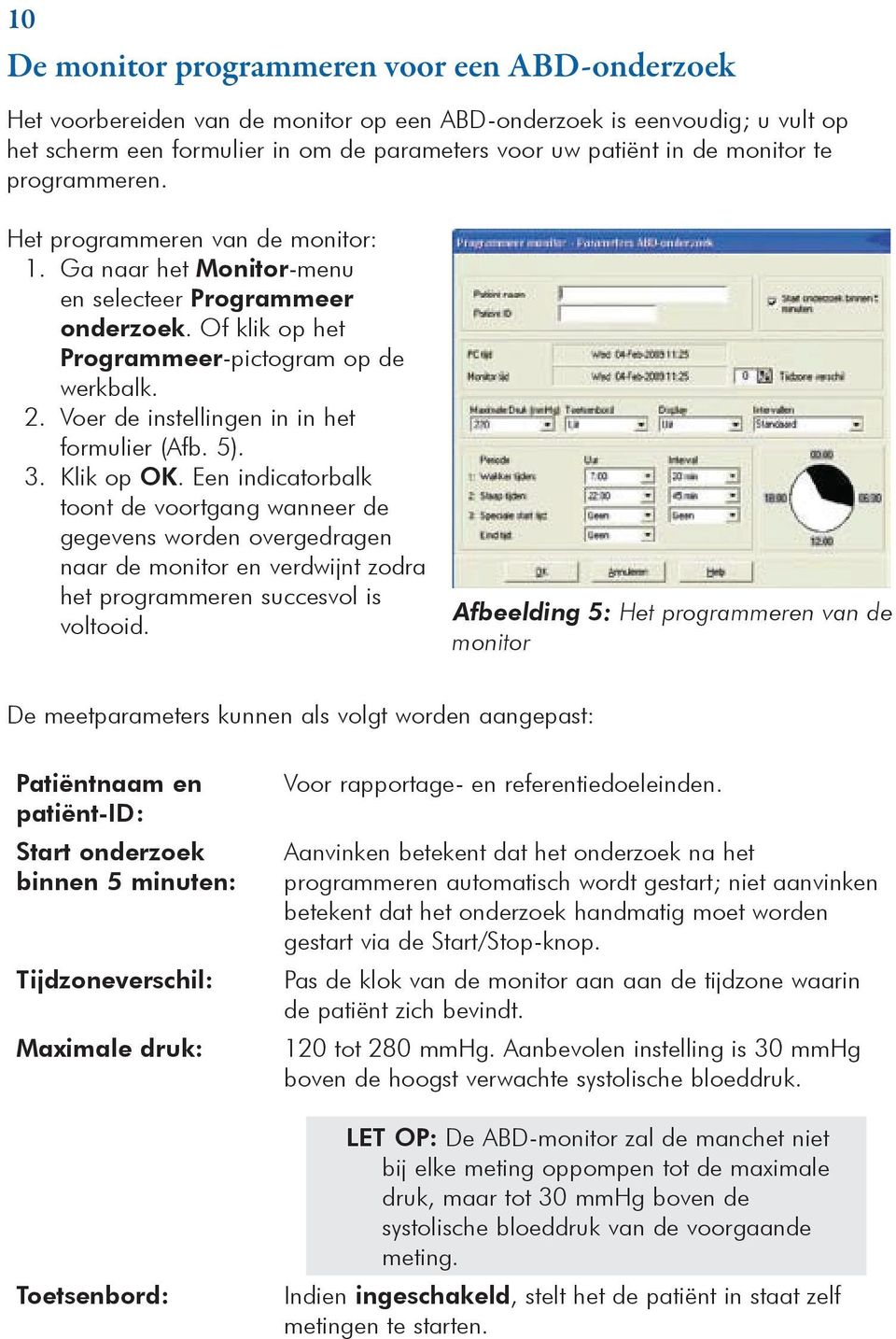 Voer de instellingen in in het formulier (Afb. 5). 3. Klik op OK.