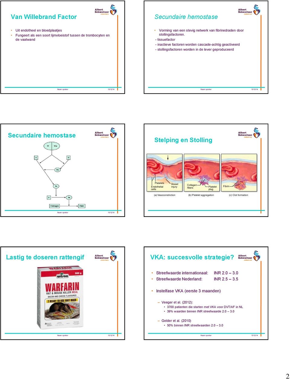 - tissuefactor - inactieve factoren worden cascade-achtig geactiveerd - stollingsfactoren worden in de lever geproduceerd Secundaire hemostase Stelping en Stolling Lastig te doseren