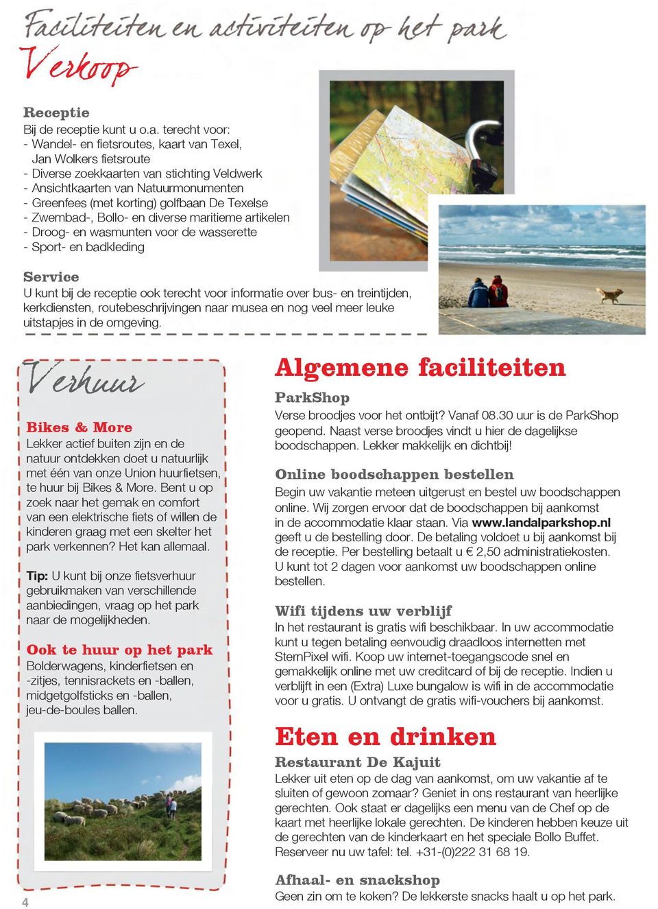 De Texelse - Zwembad-, Bollo- en diverse maritieme artikelen - Droog- en wasmunten voor de wasserette - Sport- en badkleding Service U kunt bij de receptie ook terecht voor informatie over bus- en