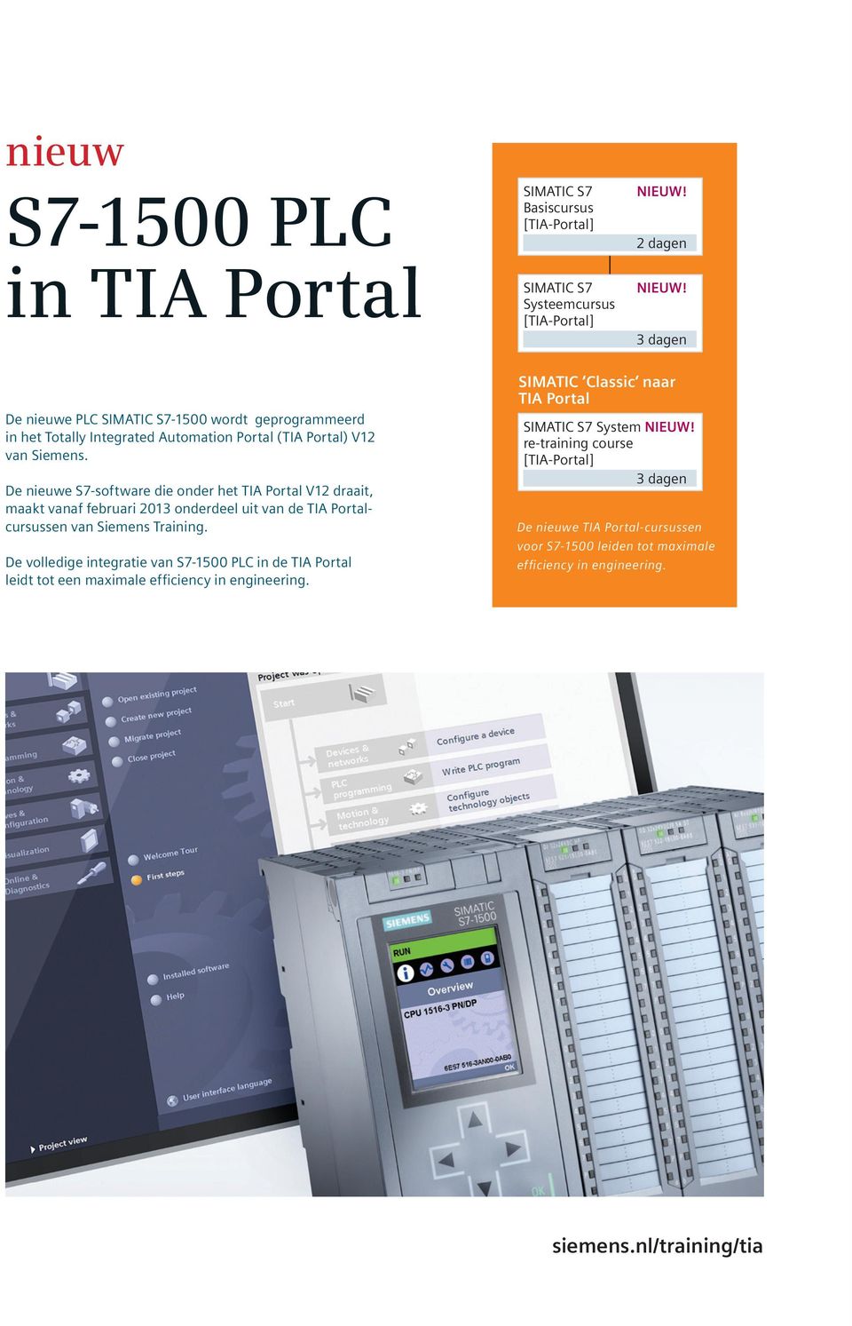 De nieuwe S7-software die onder het TIA Portal V12 draait, maakt vanaf februari 2013 onderdeel uit van de TIA Portalcursussen van Siemens Training.