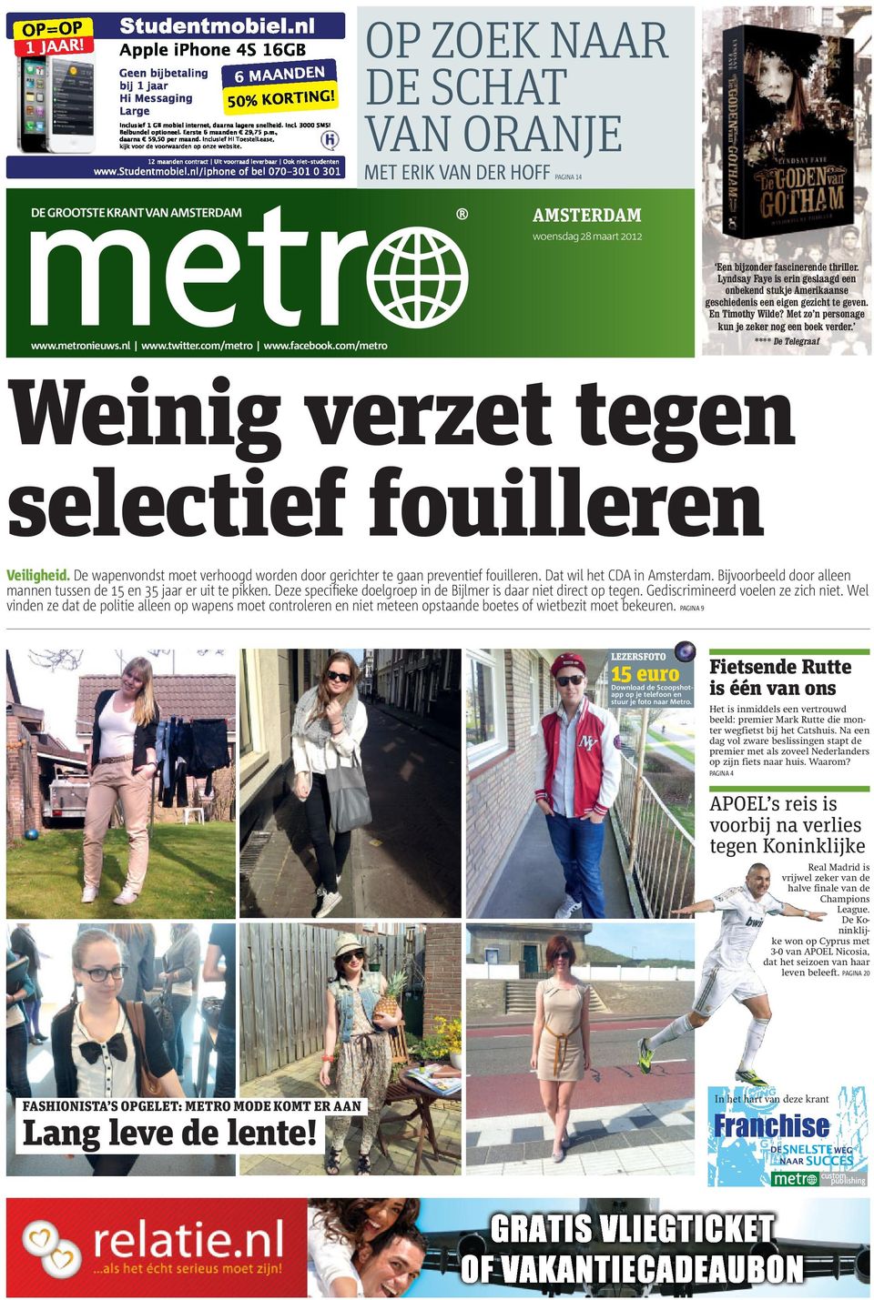 Met zo n personage kun je zeker nog een boek verder. **** De Telegraaf Weinig verzet tegen selectief fouilleren Veiligheid.