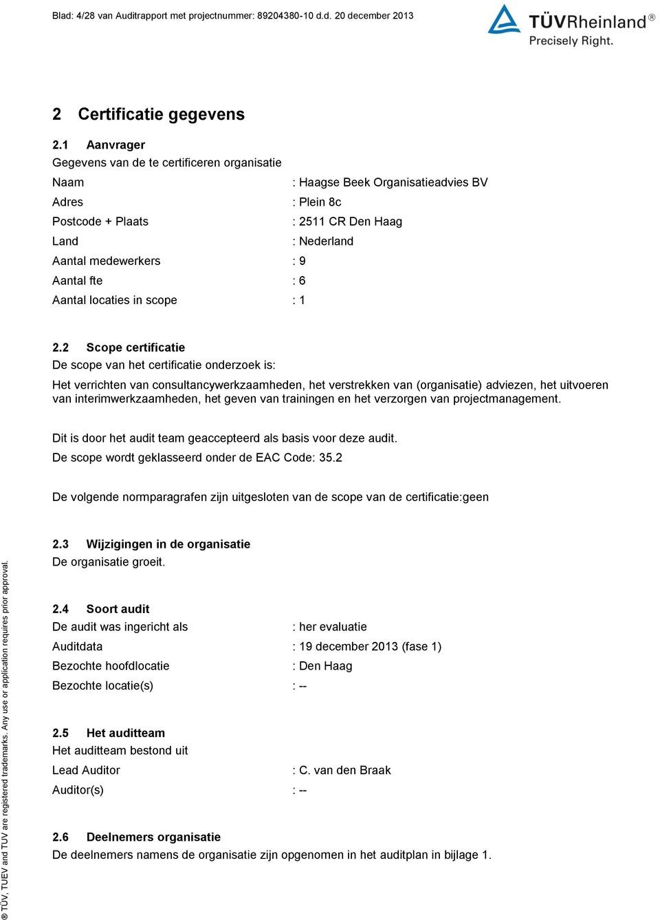 fte : 6 Aantal locaties in scope : 1 2.