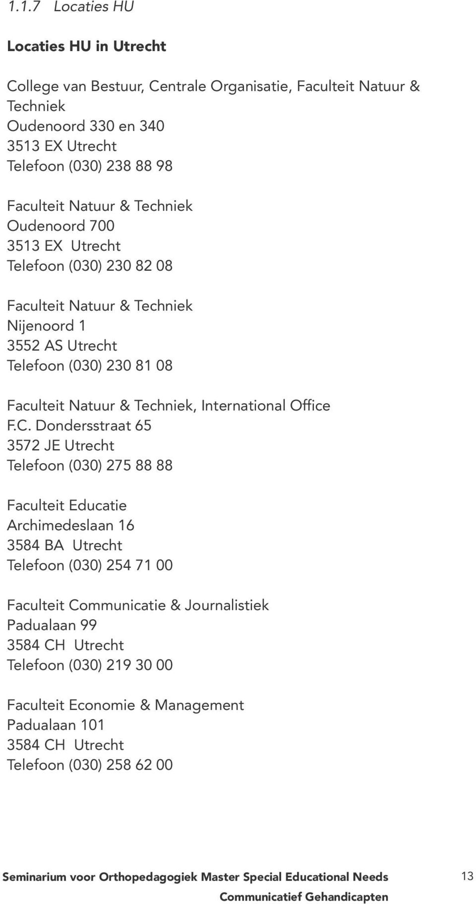 Natuur & Techniek, International Office F.C.