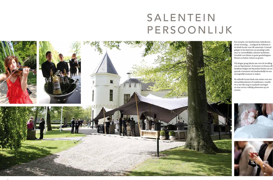 Landgoed de Salentein is huiskamerconcerten, galadiners, walking de ideale locatie voor elk samenzijn. Centraal dinners en andere bijzondere evenementen.