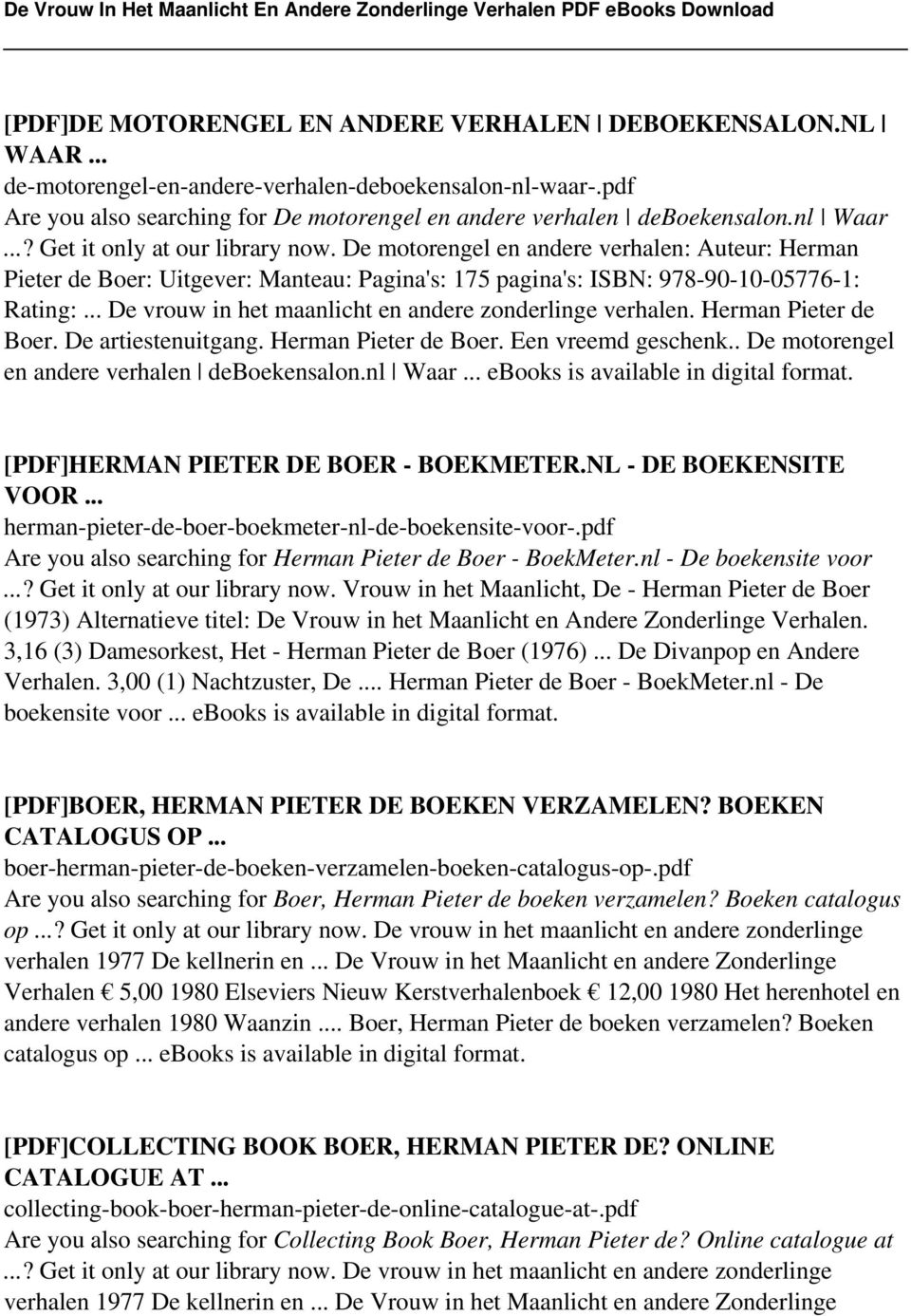 .. De vrouw in het maanlicht en andere zonderlinge verhalen. Herman Pieter de Boer. De artiestenuitgang. Herman Pieter de Boer. Een vreemd geschenk.. De motorengel en andere verhalen deboekensalon.